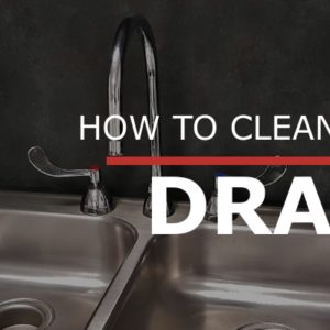 How to Clean Your Drain